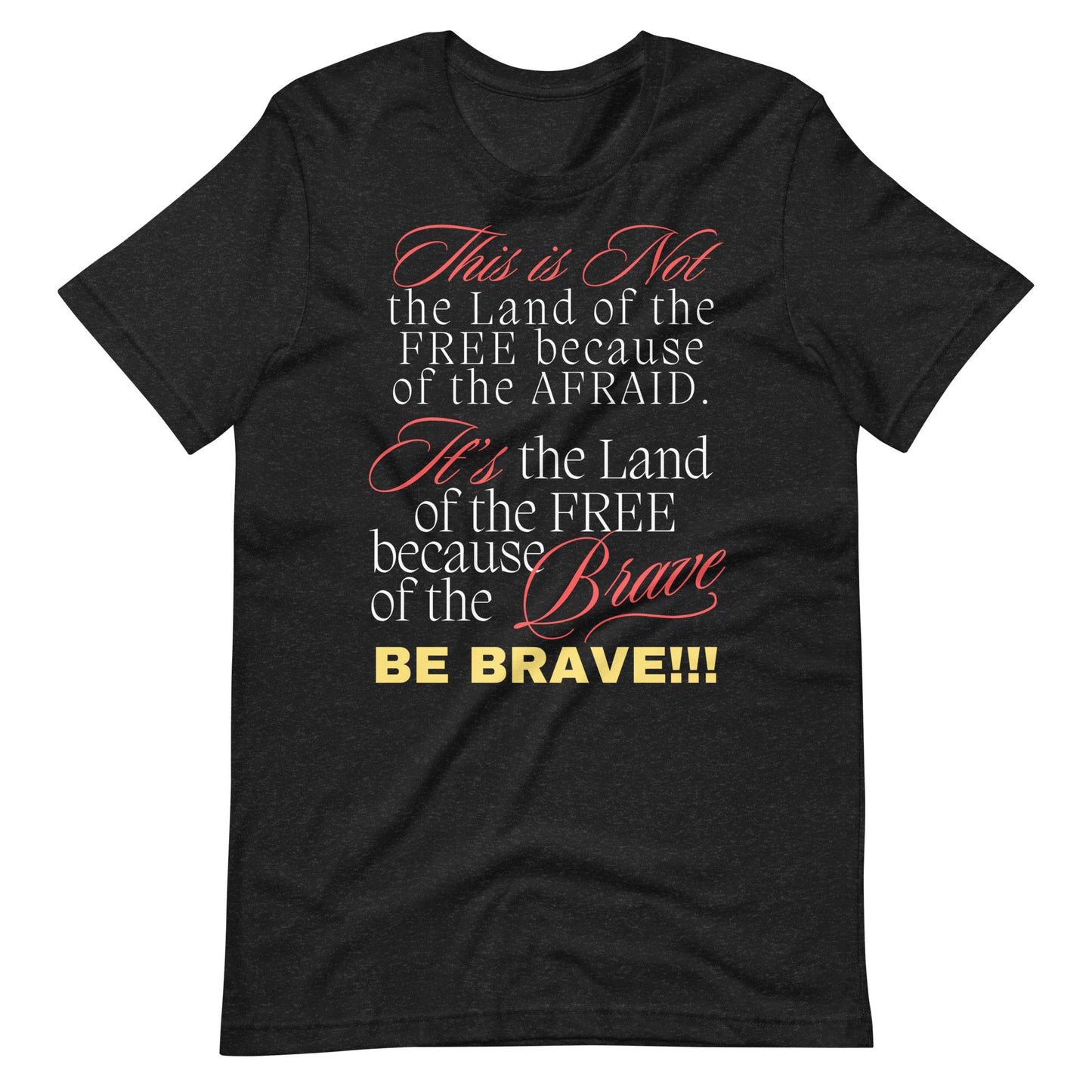 Be brave not Afraid Unisex t-shirt - White Font