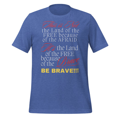 Be brave not Afraid Unisex t-shirt - White Font