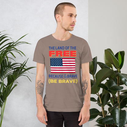 Be Brave Unisex T-Shirt