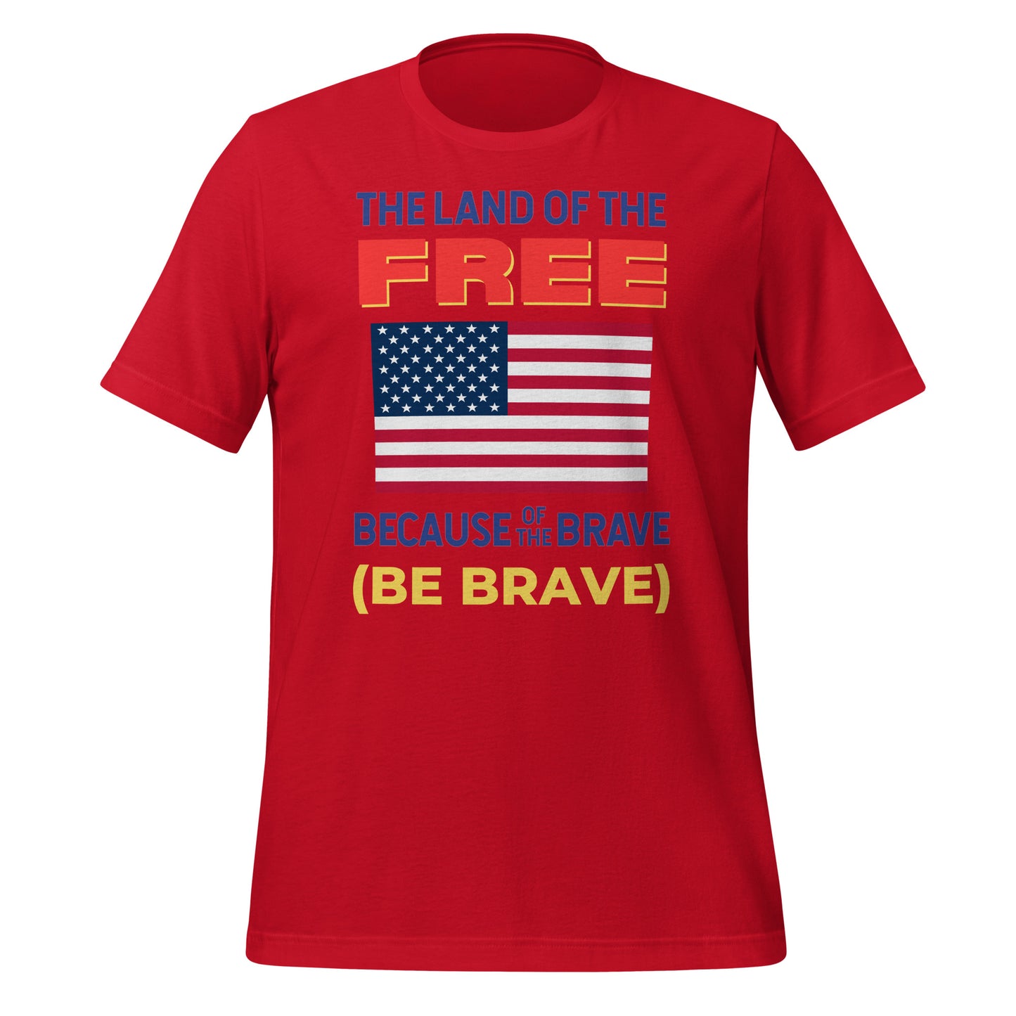 Be Brave Unisex T-Shirt