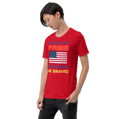 Be Brave Unisex T-Shirt